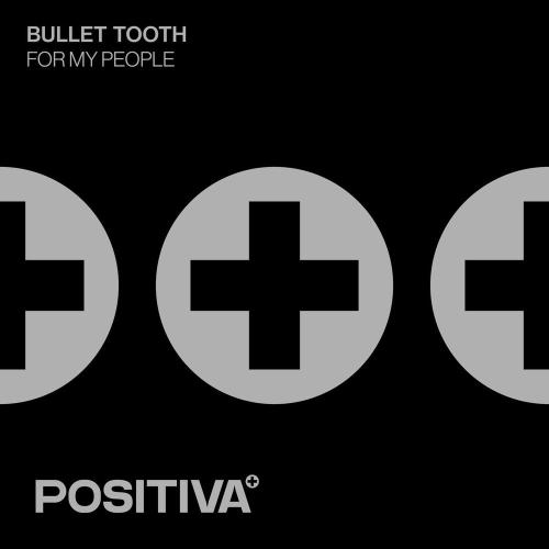 bullet tooth - For My People