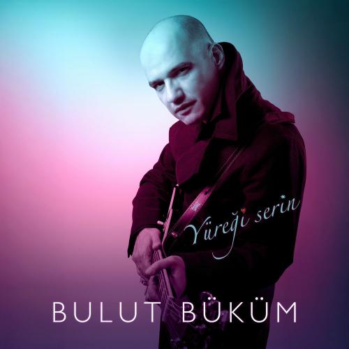 Yüreği Serin - Bulut Büküm