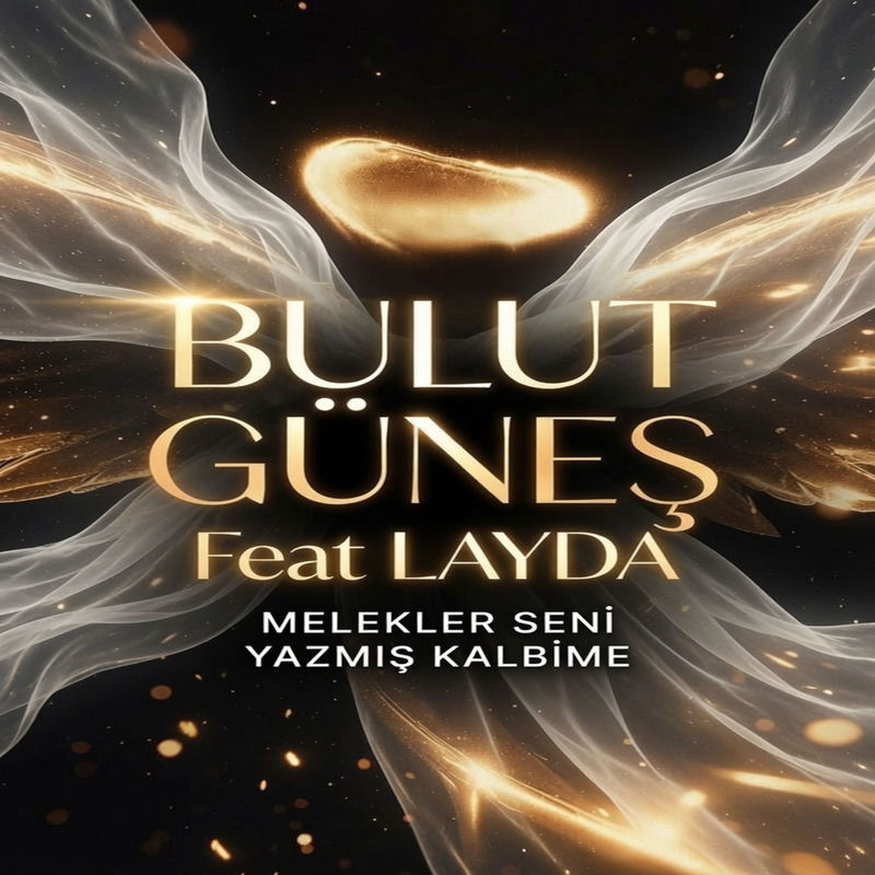 Melekler Seni Yazmış Kalbime (Radio Edit) - Bulut Güneş feat. LAyda