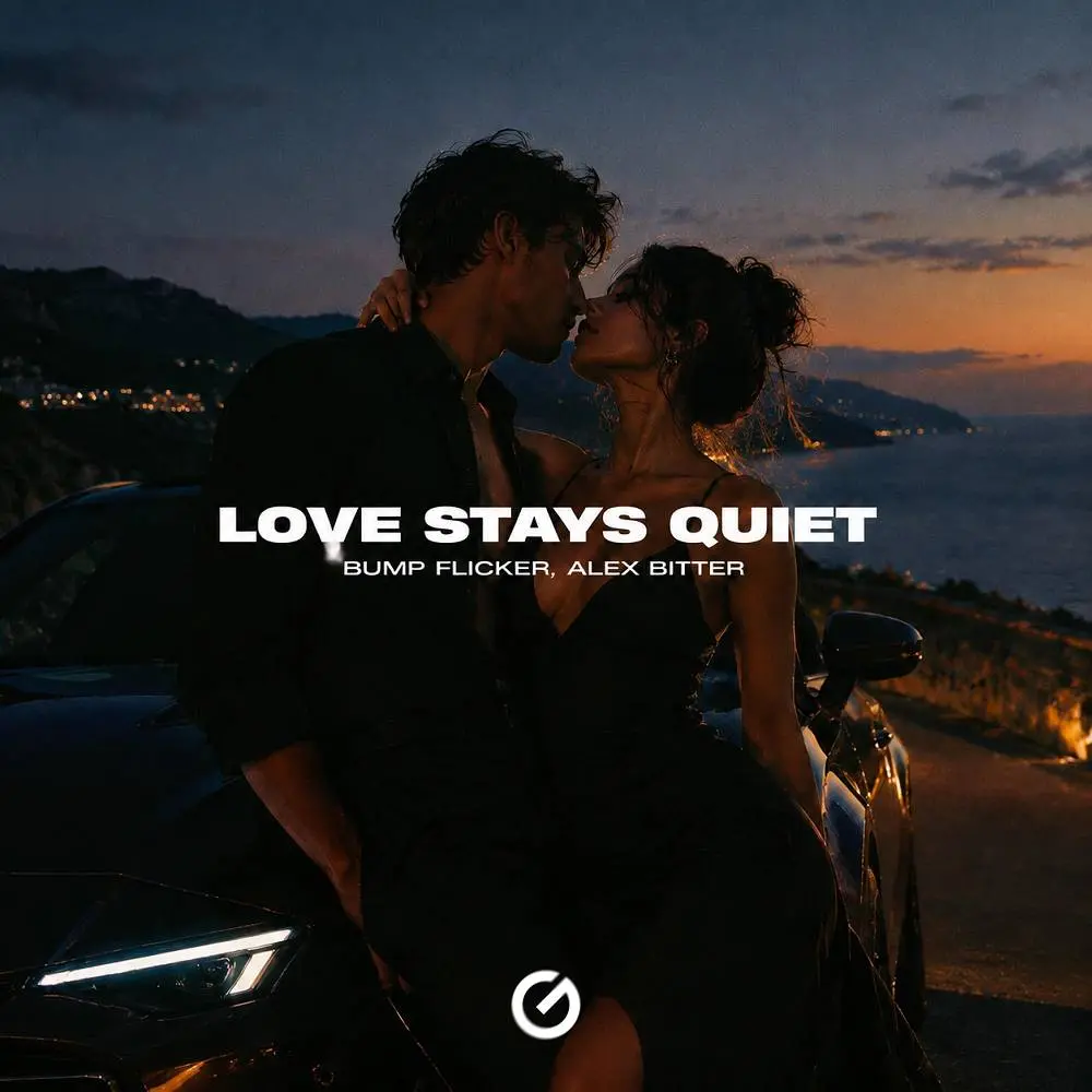 Love stays quiet - Bump Flicker & Alex Bitter