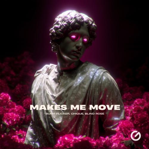 Bump Flicker, Chique & Blind Rose - Makes Me Move