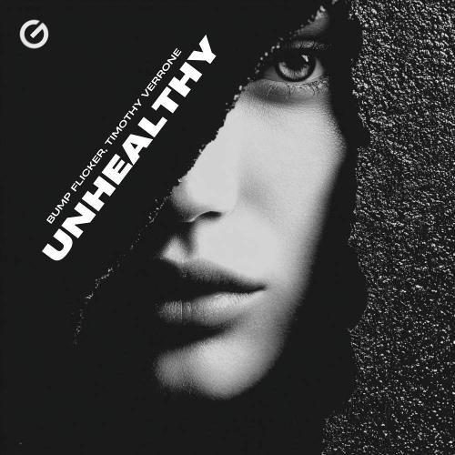 Bump Flicker & TIMOTHY VERRONE - Unhealthy