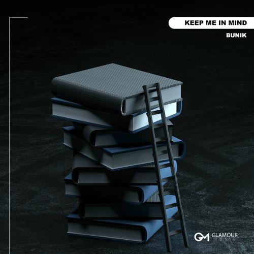 Bunik - Keep Me In Mind