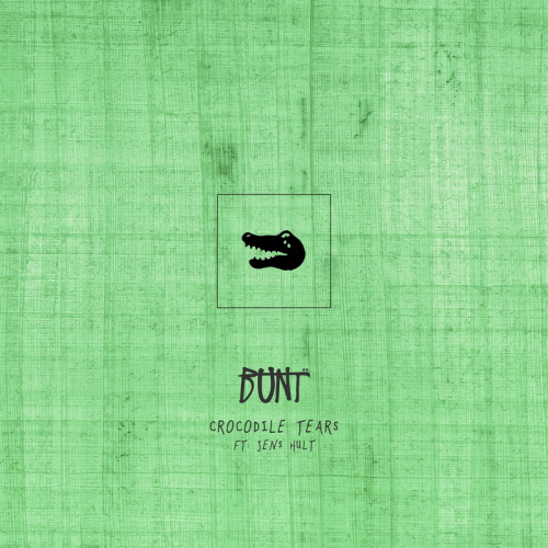 BUNT. feat. Jens Hult - Crocodile Tears