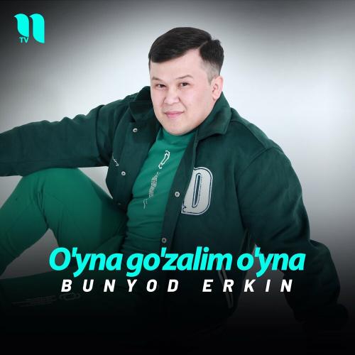 O'yna go'zalim o'yna - Bunyod Erkin