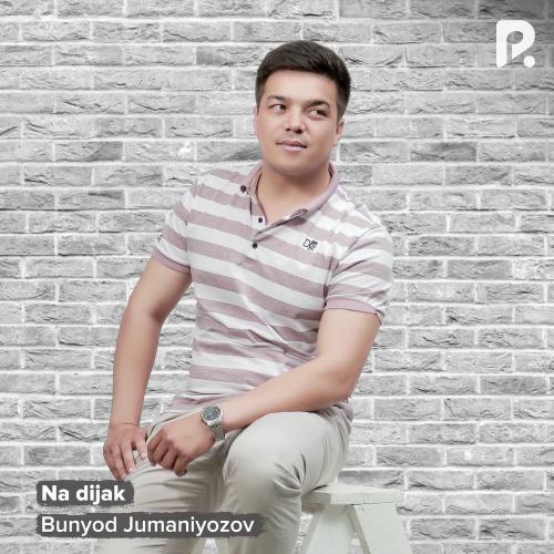 Na Dijak - Bunyod Jumaniyozov