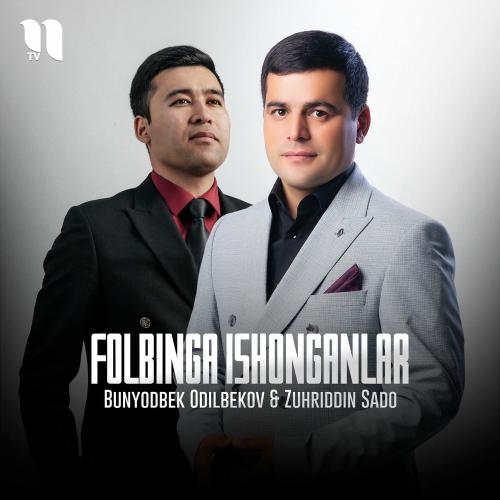 Bunyodbek Odilbekov & Zuhriddin Sado - Folbinga Ishonganlar