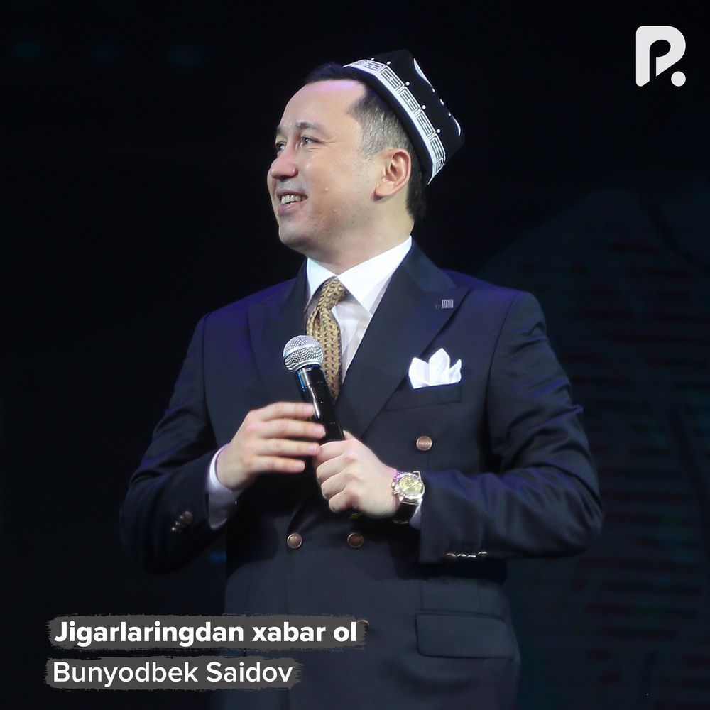 Jigarlaringdan Xabar Ol - Bunyodbek Saidov