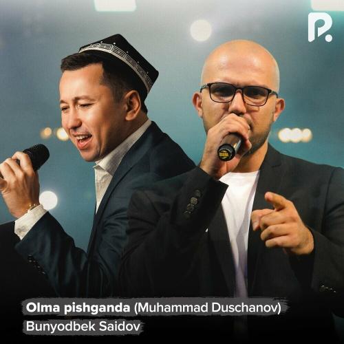 Olma Pishganda - Bunyodbek Saidov & Muhammad Duschanov