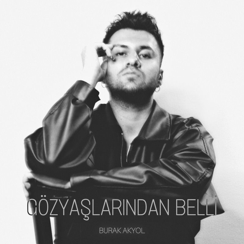 Gözyaşlarından Belli - Burak Akyol