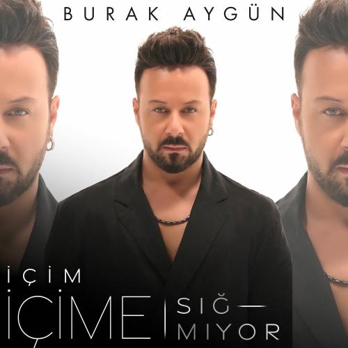 İçim İçime Sığmıyor - Burak Aygun
