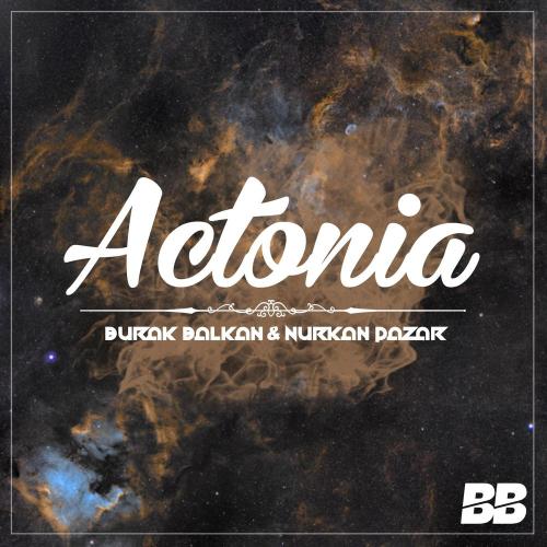 Burak Balkan - Actonia (feat. Nurkan Pazar)