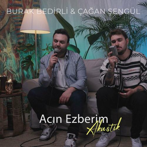 Acın Ezberim (Akustik) - Burak Bedirli & Çağan Şengül