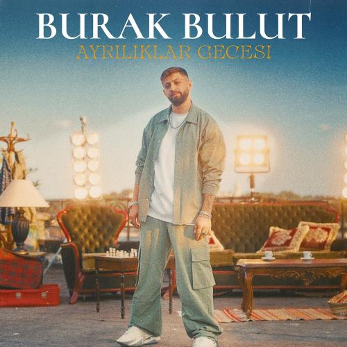 Ayrılıklar Gecesi - Burak Bulut
