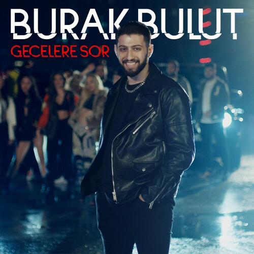 Gecelere Sor - Burak Bulut