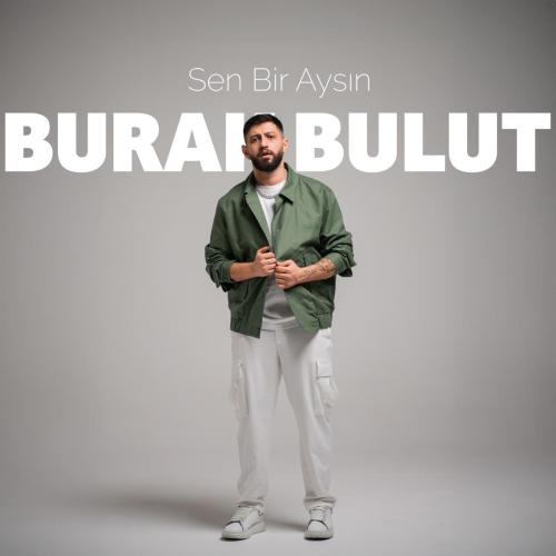Sen Bir Aysın - Burak Bulut