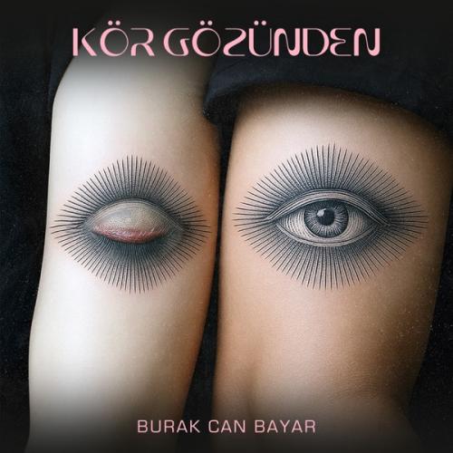 Kör Gözünden - Burak Can Bayar