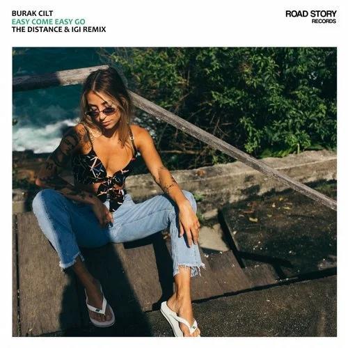Burak Cilt - Easy Come Easy Go (The Distance & Igi Remix)