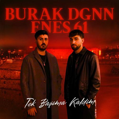 Tek Başıma Kaldım - Burak DGNN & ENES61