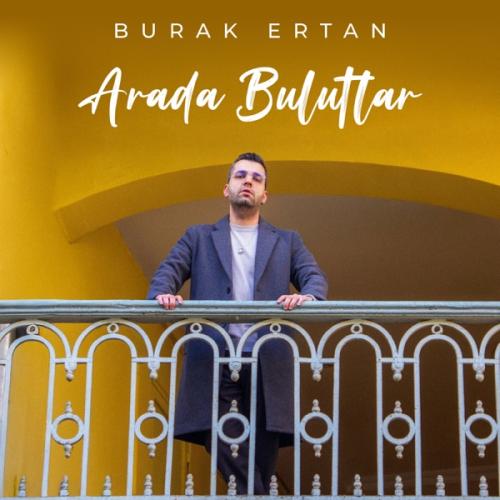 Arada Bulutlar - Burak Ertan