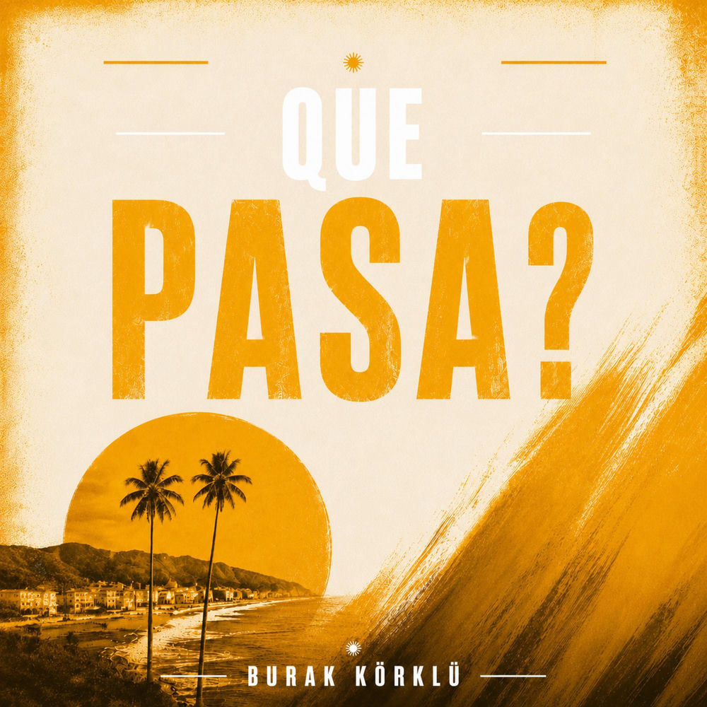 Burak Körklü - Que Pasa_