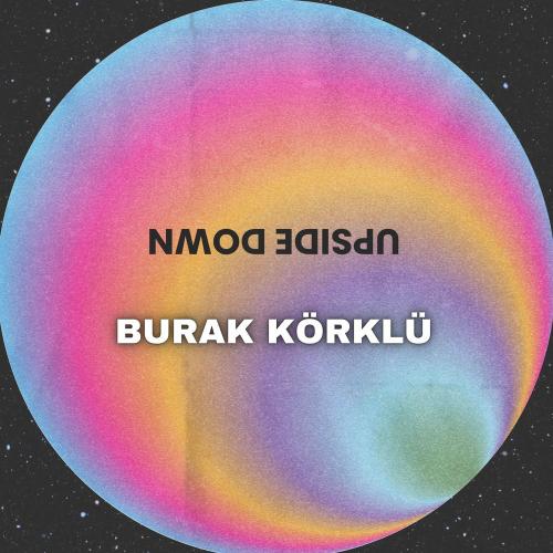 Burak Körklü - Upside Down