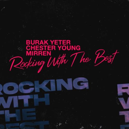 Burak Yeter, Chester Young & Mirren - Rocking With The Best (Radio Edit)