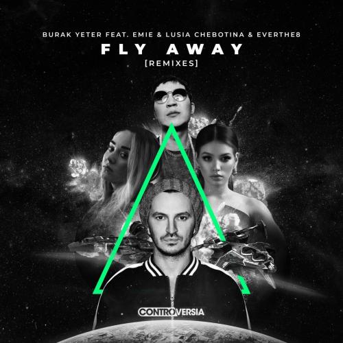 Burak Yeter feat. Emie, Люся Чеботина, Everthe8 - Fly Away (Rudeejay & Da Brozz & PARKAH & DURZO Remix)