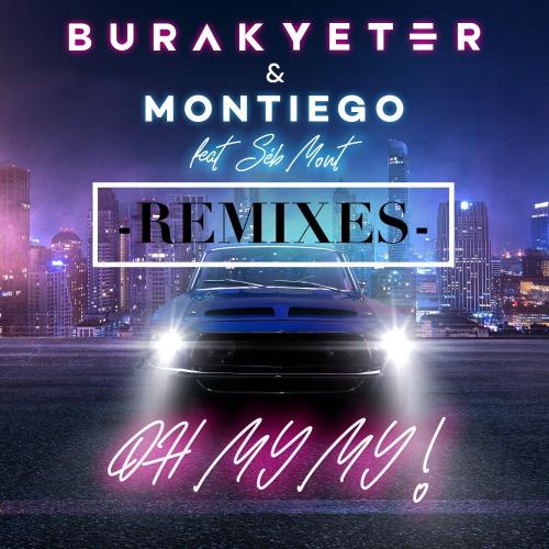 Burak Yeter & Montiego feat. Seb Mont - Oh My My (Dave Summit Remix)