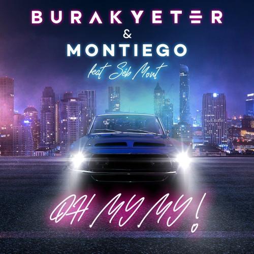 Burak Yeter & Montiego feat. Seb Mont - Oh My My