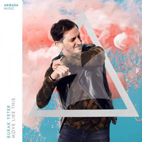 Burak Yeter - Move Like This