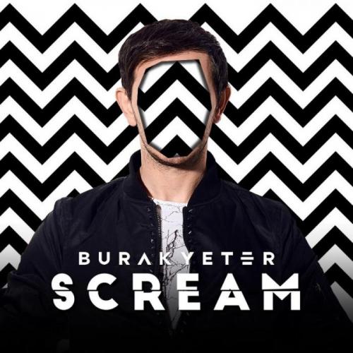 Burak Yeter - Scream