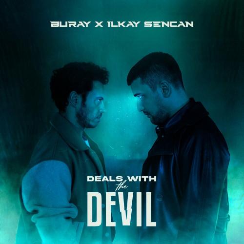 Deals With The Devil - Buray & Ilkay Sencan
