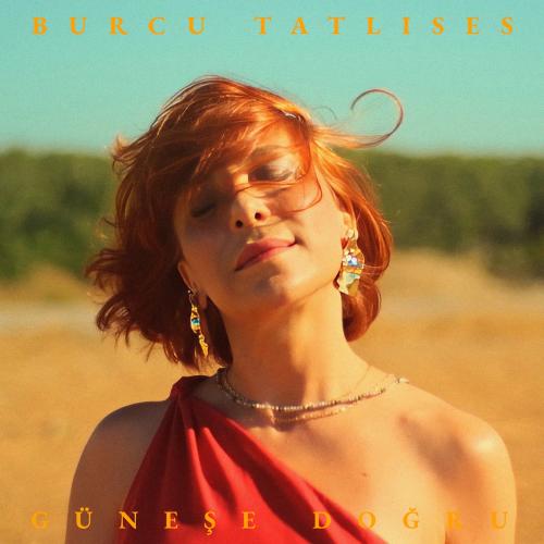 Güneşe Doğru - Burcu Tatlıses