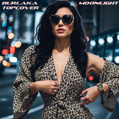 BURLAKA, TOPCOVER - Moonlight