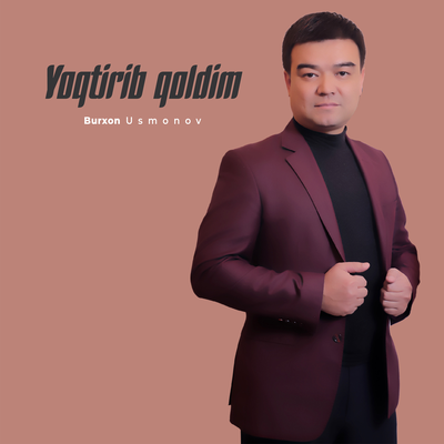 Burxon Usmonov - Yoqtirib qoldim