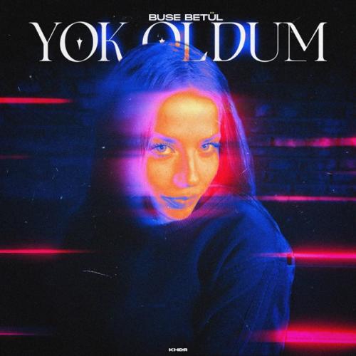 Yok Oldum - Buse Betül