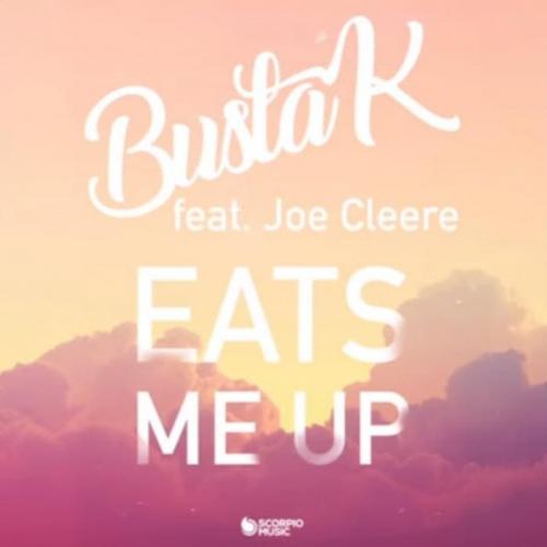 Busta K feat. Joe Cleere - Eats Me Up