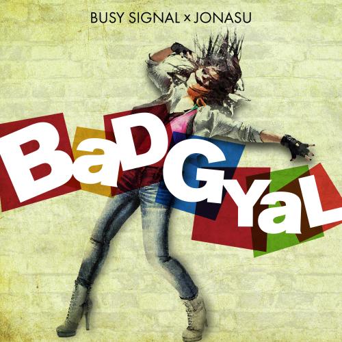 Busy Signal & Jonasu - Bad Gyal