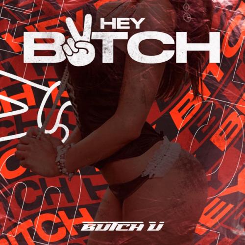 Hey Bitch - Butch U