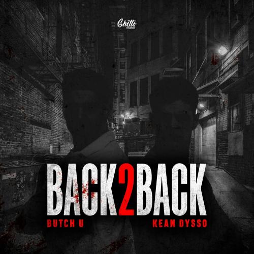 Butch U & KEAN DYSSO - Back 2 Back