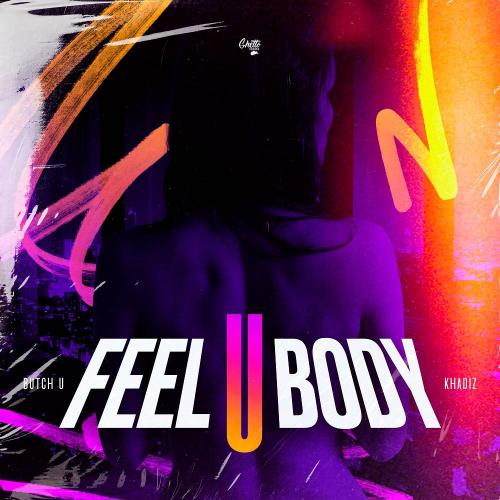 Butch U & Khadiz - Feel U Body