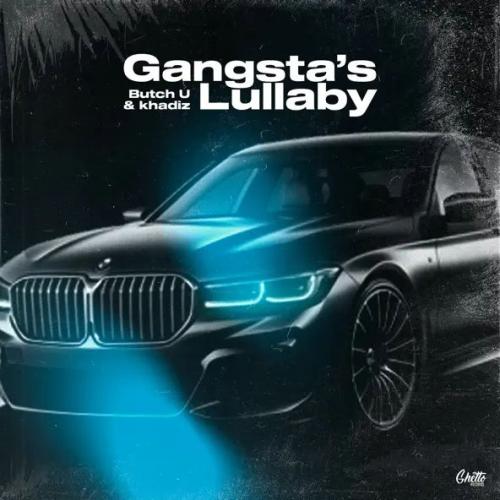 Butch U & Khadiz - Gangsta’s Lullaby