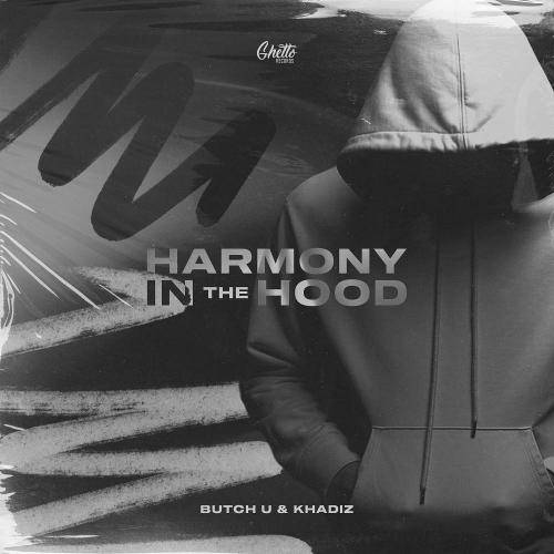 Butch U & Khadiz - Harmony in the Hood