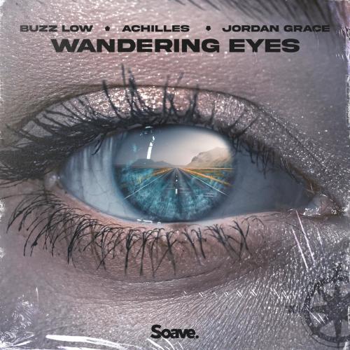 Buzz Low feat. Achilles x Jordan Grace - Wandering Eyes