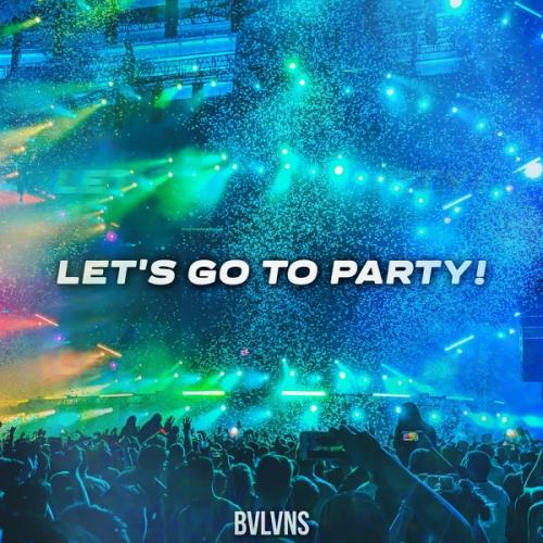 BVLVNS - Let's Go to Party!