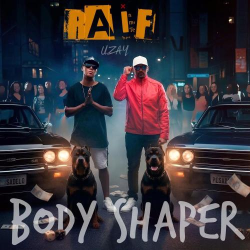By Özdemir feat. Raif & UZAY - Body Shaper