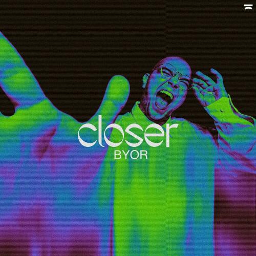 Closer - Byor