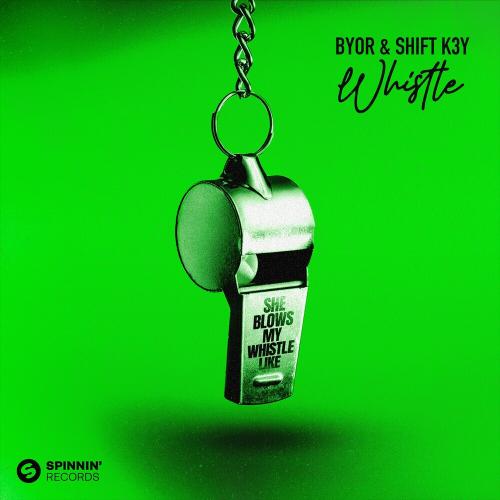 BYOR feat. Shift K3Y - Whistle