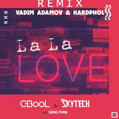 C-BooL & Skytech feat. Giang Pham - La La Love (Original Mix)